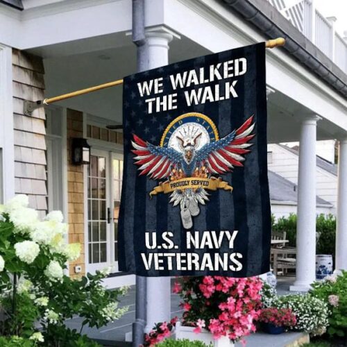 We Walked The Walk US Veteran Proudly Served Garden Navy Veteran Flag - FL-CR-07